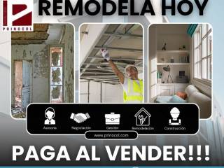 Remodela hoy, paga al vender!