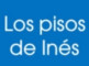 LOS PISOS DE INÉS